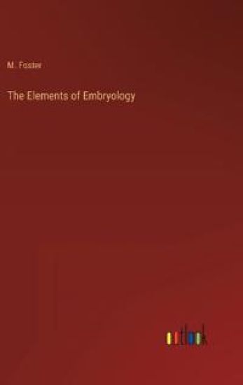 The Elements of Embryology