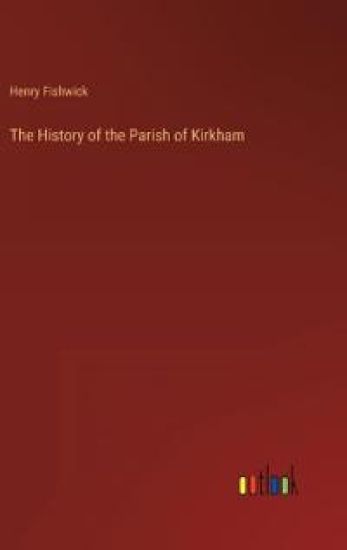 The History of the Parish of Kirkham