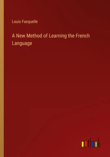 A New Method of Learning the French Language
