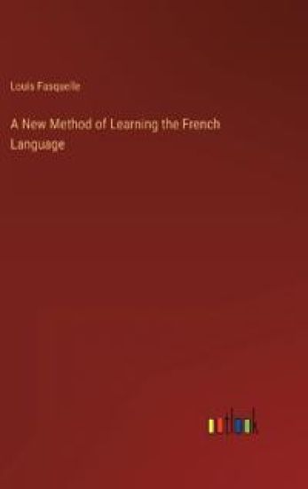 A New Method of Learning the French Language