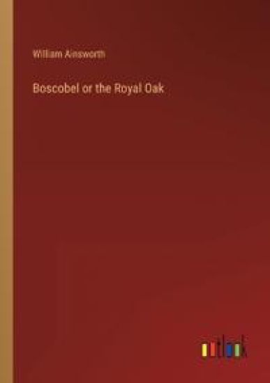 Boscobel or the Royal Oak