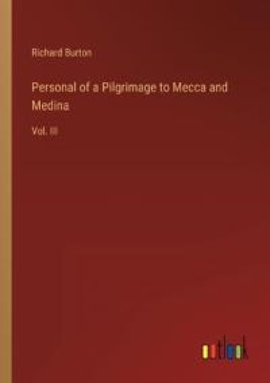 Personal of a Pilgrimage to Mecca and Medina