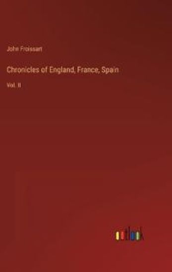Chronicles of England, France, Spain