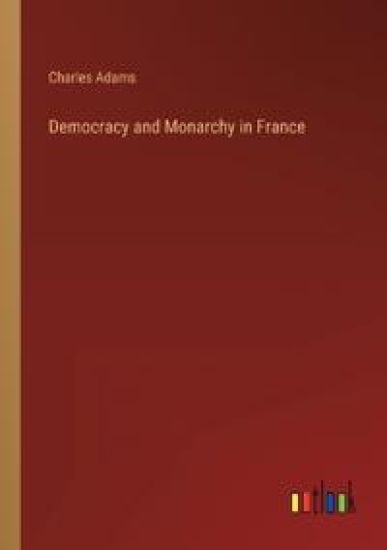 Democracy and Monarchy in France