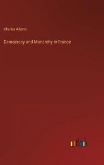 Democracy and Monarchy in France
