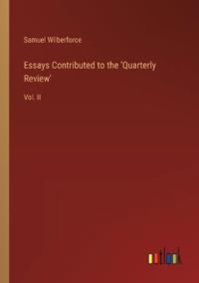 Essays Contributed to the 'Quarterly Review'