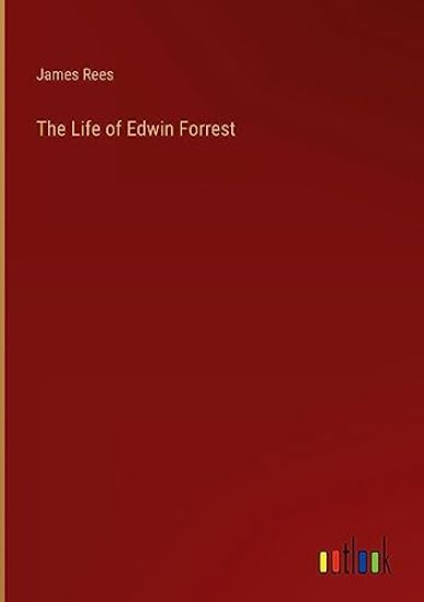 The Life of Edwin Forrest