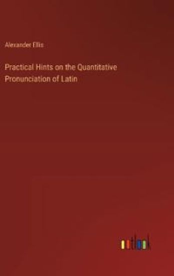 Practical Hints on the Quantitative Pronunciation of Latin