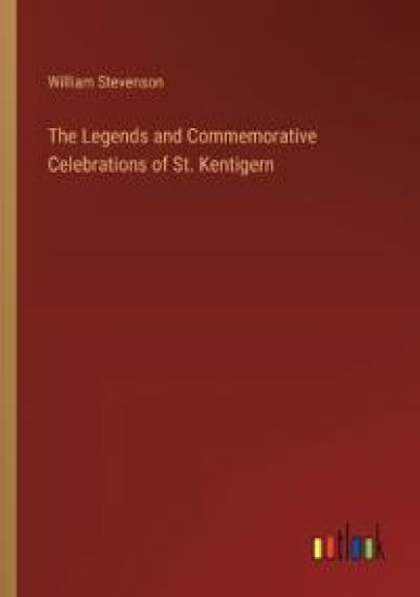 The Legends and Commemorative Celebrations of St. Kentigern