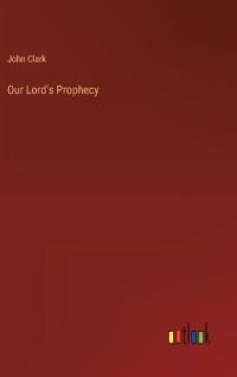 Our Lord's Prophecy