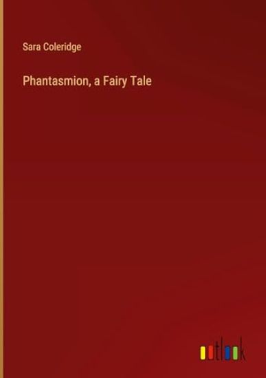 Phantasmion, a Fairy Tale