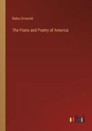 The Poets and Poetry of America