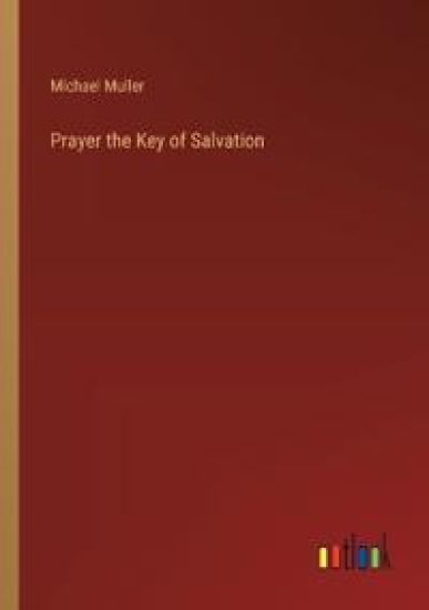 Prayer the Key of Salvation