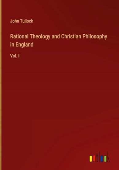 Rational Theology and Christian Philosophy in England – John Tulloch, kirjan kansikuva