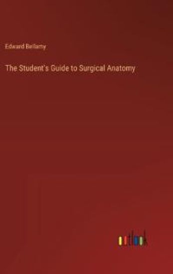 The Student's Guide to Surgical Anatomy