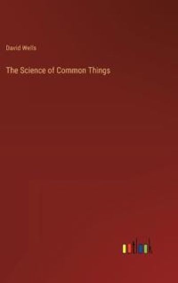 The Science of Common Things