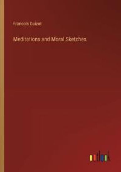 Meditations and Moral Sketches