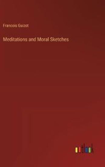 Meditations and Moral Sketches