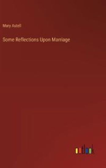 Some Reflections Upon Marriage