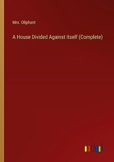 A House Divided Against Itself (Complete)