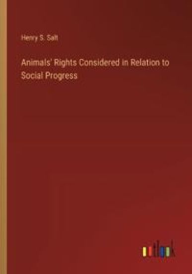 Animals' Rights Considered in Relation to Social Progress