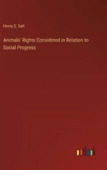 Animals' Rights Considered in Relation to Social Progress