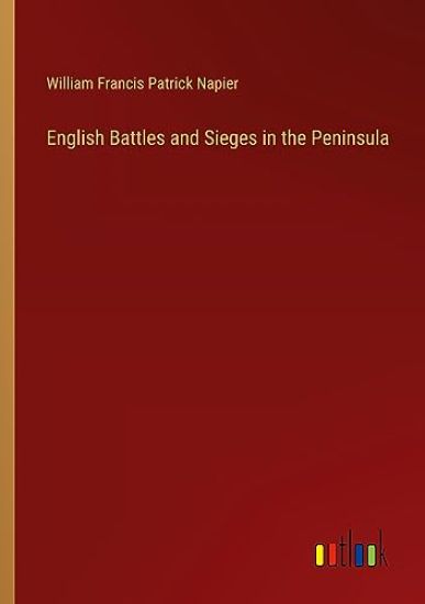 English Battles and Sieges in the Peninsula