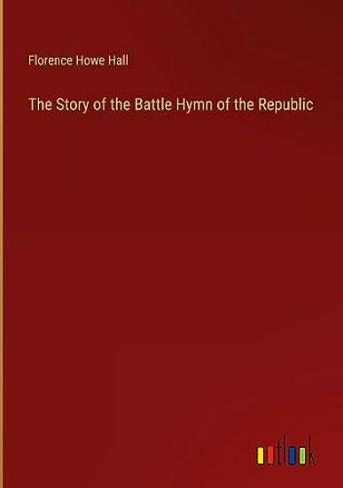The Story of the Battle Hymn of the Republic