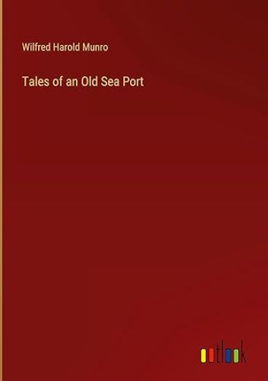 Tales of an Old Sea Port