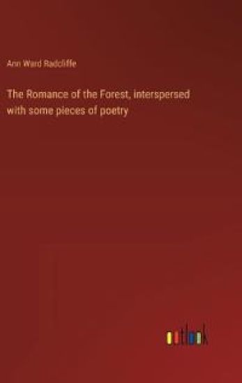 The Romance of the Forest, interspersed with some pieces of poetry