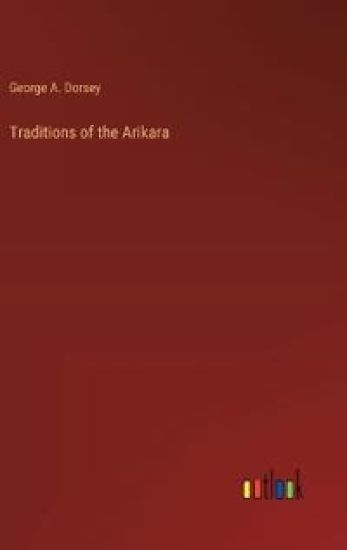 Traditions of the Arikara