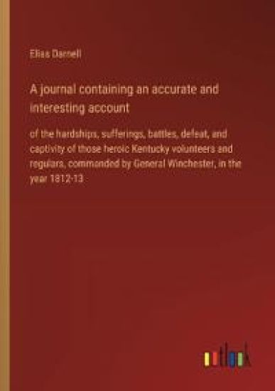 A journal containing an accurate and interesting account