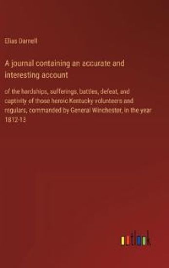 A journal containing an accurate and interesting account
