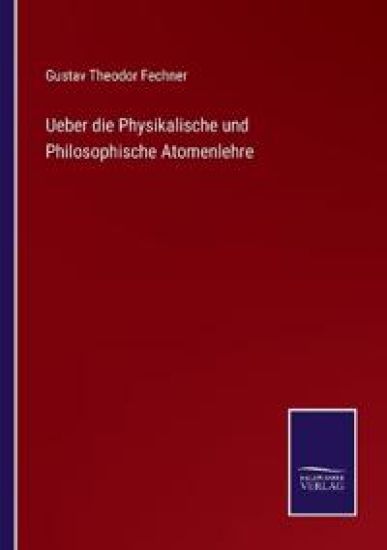 Ueber die Physikalische und Philosophische Atomenlehre