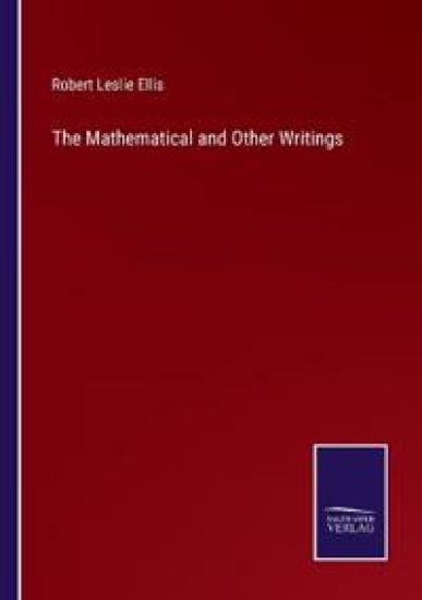 The Mathematical and Other Writings