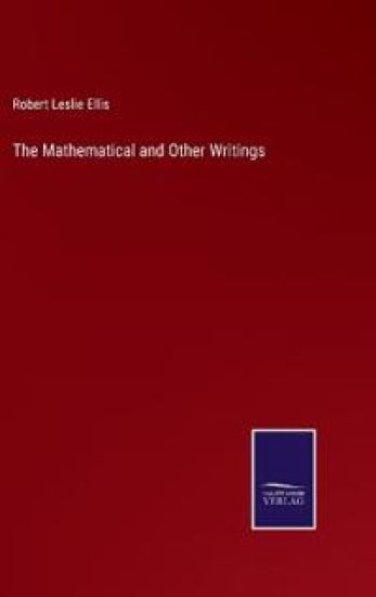 The Mathematical and Other Writings