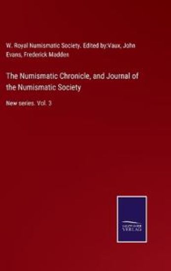 The Numismatic Chronicle, and Journal of the Numismatic Society