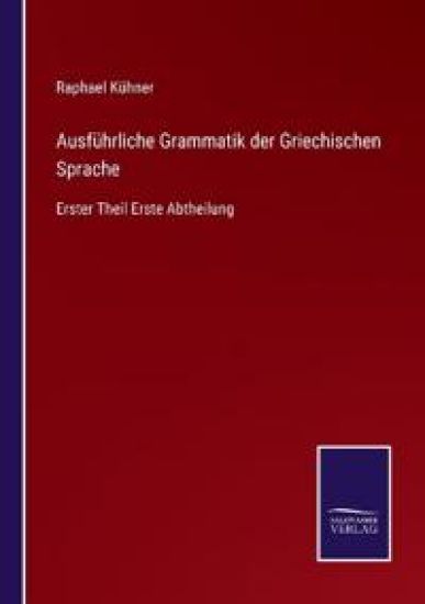 Ausführliche Grammatik der Griechischen Sprache – Raphael Kühner, kirjan kansikuva