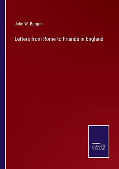 Letters from Rome to Friends in England