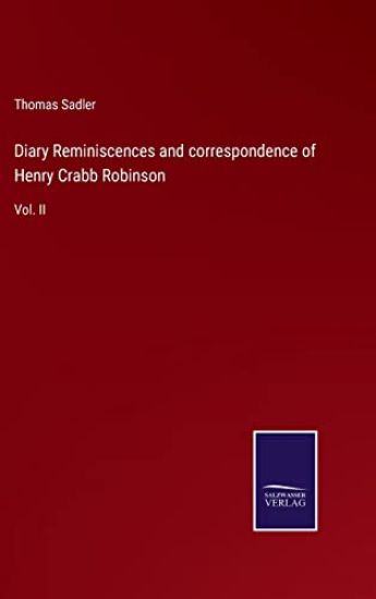 Diary Reminiscences and correspondence of Henry Crabb Robinson
