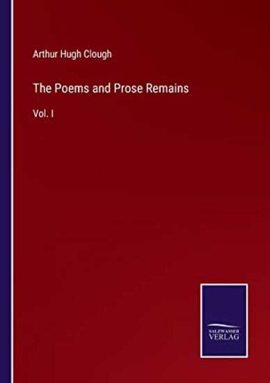 The Poems and Prose Remains