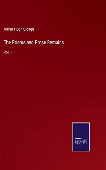 The Poems and Prose Remains