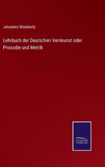 Lehrbuch der Deutschen Verskunst oder Prosodie und Metrik