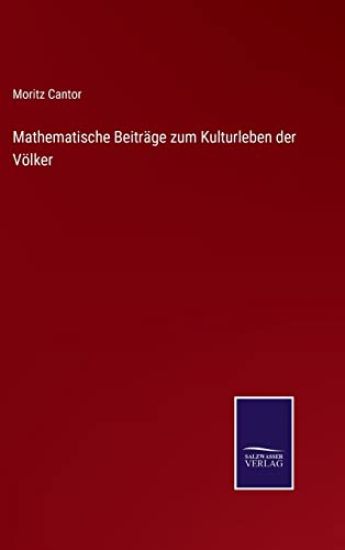 Mathematische Beiträge zum Kulturleben der Völker