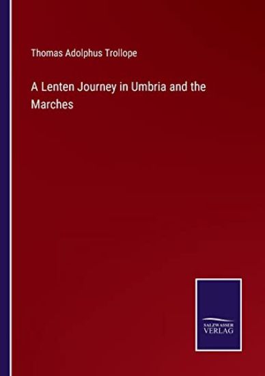 A Lenten Journey in Umbria and the Marches