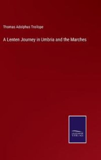 A Lenten Journey in Umbria and the Marches