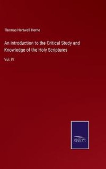 An Introduction to the Critical Study and Knowledge of the Holy Scriptures