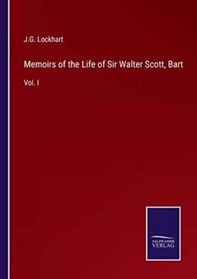 Memoirs of the Life of Sir Walter Scott, Bart