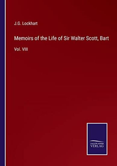 Memoirs of the Life of Sir Walter Scott, Bart