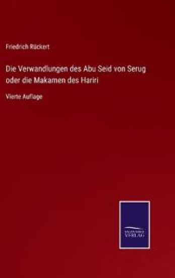 Die Verwandlungen des Abu Seid von Serug oder die Makamen des Hariri